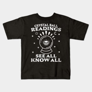 Crystal Ball Readings Know All See All Fortune Teller Kids T-Shirt